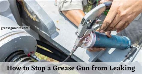 How to Stop a Grease Gun from Leaking: Quick Fix